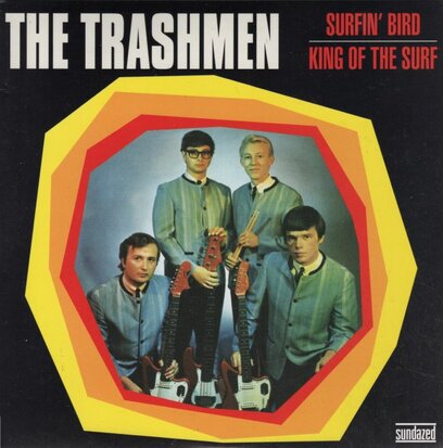 Trashmen - Surfin' Bird + King of the surf (Vinylsingle)
