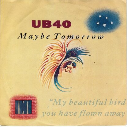 UB 40 - Maybe tomorrow + My beautiful bird you have flown (Vinylsingle)