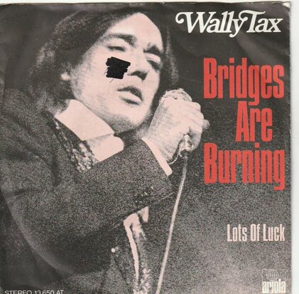 Wally Tax - Bridges are burning + Lots of luck (Vinylsingle)