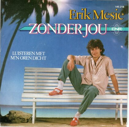 Erik Mesie - Zonder jou + Luisteren met m'n oren dicht (Vinylsingle)