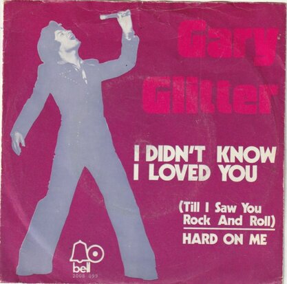 Gary Glitter - I did'nt know I loved you + Hard on me (Vinylsingle)