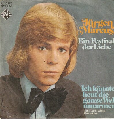 Jurgen Marcus - Ein festival der liebe + Ich konnte heut die ganze welt umarmen (Vinylsingle)