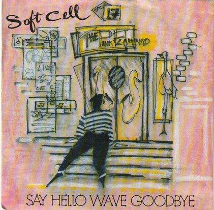 Soft Cell - Say hello wave goodbye + (instr.) (Vinylsingle)