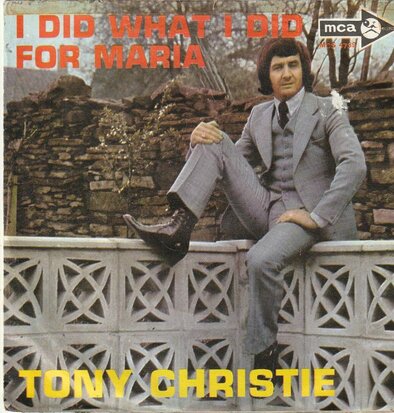 Tony Christie - I did what I did for Maria + Give me your love again (Vinylsingle)