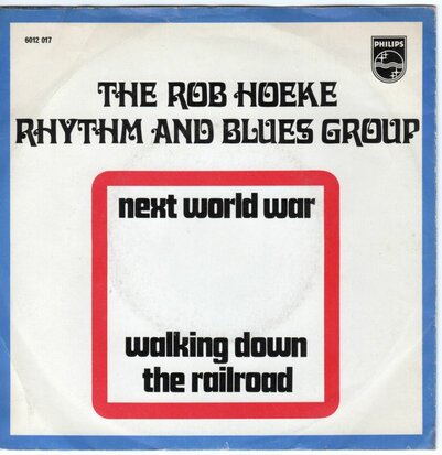 Rob Hoeke Band - Next World War + Walking Down The Railroad (Vinylsingle)