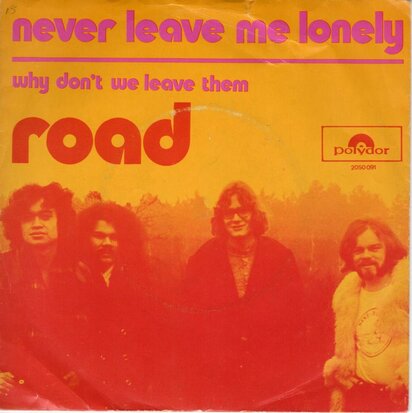 Road - Never leave me lonely + Why don't we leave them (Vinylsingle)