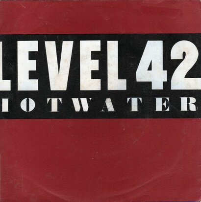 Level 42 - Hot water + Standing in the light (Vinylsingle)