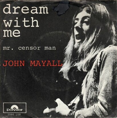 John Mayall - Dream with me + Mr. Censor man (Vinylsingle)