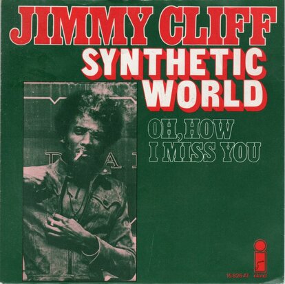 Jimmy Cliff - Synthetic world + Oh How I Miss You (Vinylsingle)
