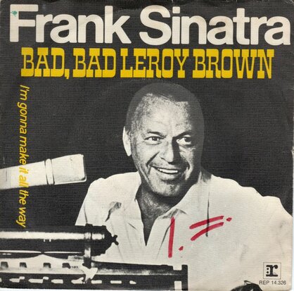 Frank Sinatra - Bad, bad Leroy Brown + I'm gonna make it all the way (Vinylsingle)