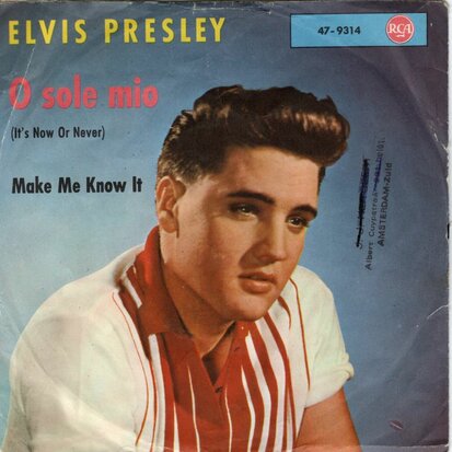 Elvis Presley - O sole mio + Make me know it (Vinylsingle)