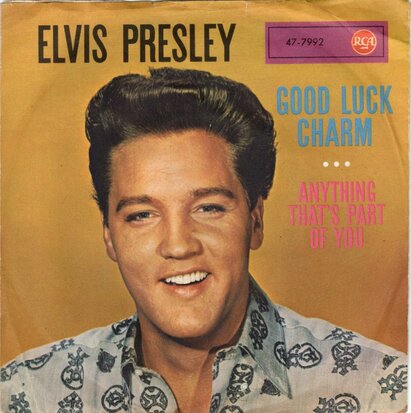 Elvis Presley - Good luck charm + Anything that's part of you (Vinylsingle)