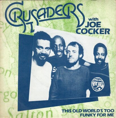 Crusaders with Joe Cocker - This old world's too funky for me + Reprise (Vinylsingle)