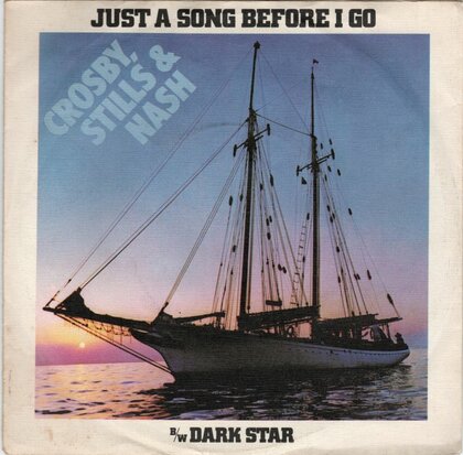 Crosby Stills & Nash - Just a song before I go + Dark star (Vinylsingle)