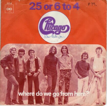 Chicago - 25 or 6 to 4 + Where do we go from here (Vinylsingle)