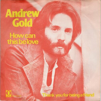 Andrew Gold - How can this be love + Thank you for being a. (Vinylsingle)