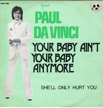Paul da Vinci - Your baby ain't your baby anymore + She'll only hurt you (Vinylsingle)