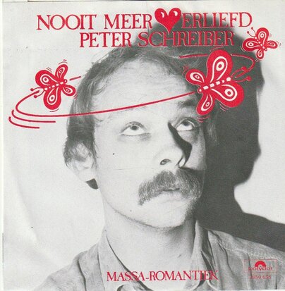 Peter Schreiber - Nooit meer verliefd + Massa romantiek (Vinylsingle)