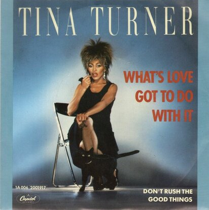 Tina Turner - What's love got to do with it + Don't rush the good things (Vinylsingle)
