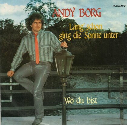 Andy Borg - Lang' Schon Ging Die Sonne Unter + Wo Du Bist (Vinylsingle)