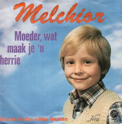 Melchior - Moeder, wat maak je een herrie + Bij ons in het wilde westen (Vinylsingle)