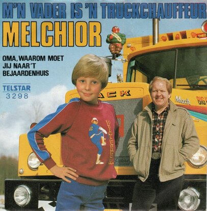 Melchior - M'n vader is 'n truckchauffeur + Oma waarom moet jij naar 't bejaardenhuis (Vinylsingle)