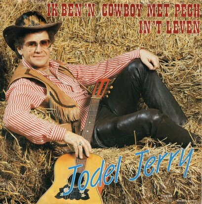 Jodel Jerry - Ik ben een cowboy met pech in 't leven + De jodelende cowboy (Vinylsingle)