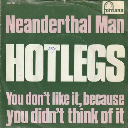 Hotlegs - Neanderthal man + You don't like it, because? (Vinylsingle)