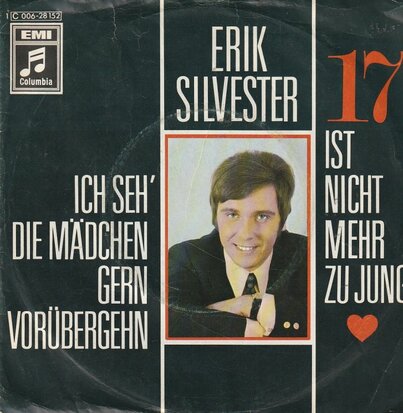 Erik Silvester - Ich Seh' Die M?dchen Gern Vorbergehn + 17 Ist Nicht Mehr Zu Jung (Vinylsingle)