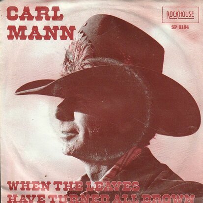 Carl Mann - When the leaves have turned all brown + Bull o' the woods (Vinylsingle)
