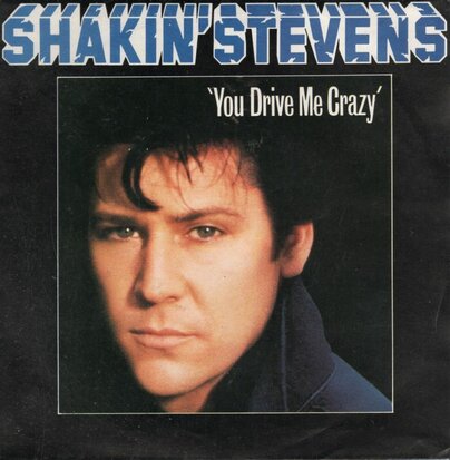 Shakin' Stevens - You drive me crazy + Baby you're a child (Vinylsingle)