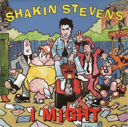 Shakin' Stevens - I might + Love won't stop (Vinylsingle)
