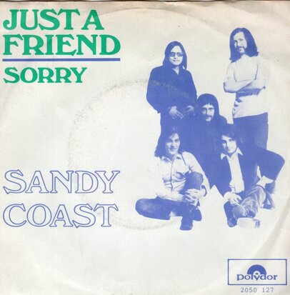 Sandy Coast - Just a friend + Sorry (Vinylsingle)
