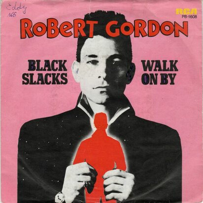 Robert Gordon - Black slacks + Walk on by (Vinylsingle)