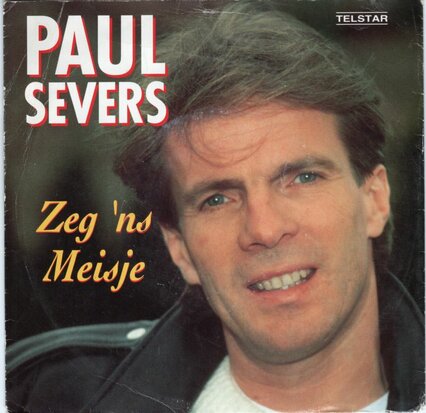 Paul Severs - Zeg 'ns meisje + Toutes les filles (Vinylsingle)