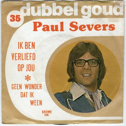 Paul Severs - Ik ben verliefd op jou + Geen wonder dat ik ween (Vinylsingle)