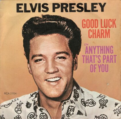 Elvis Presley - Good luck charm + Anything that's part of you (Vinylsingle)