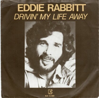 Eddie Rabbit - Drivin' my life away + Pretty lady (Vinylsingle)