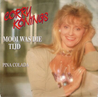 Corry Konings - Mooi was die tijd + Pina Colada (Vinylsingle)