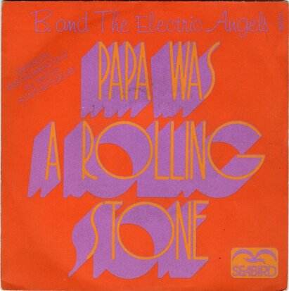B. and the Electric Angels - Papa Was A Rolling Stone + My Reason (Vinylsingle)