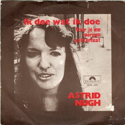 Astrid Nijgh - Ik doe wat ik doe + Voor je me morgen achterlaat (Vinylsingle)