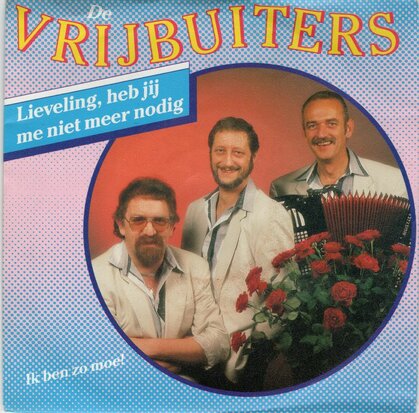 Vrijbuiters - Lieveling, heb jij me niet meer nodig + Ik ben zo moe (Vinylsingle)