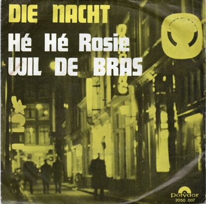 Wil de Bras - Die nacht + He he Rosie (Vinylsingle)