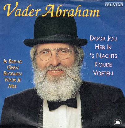Vader Abraham - Ik breng geen bloemen voor je mee + Door jou heb ik 's  nanchts koude voeten (Vinylsingle)