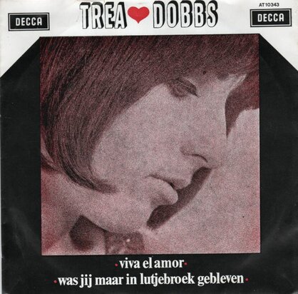 Trea Dobbs - Viva el amor + Was je maar in Lutjesbroek (Vinylsingle)