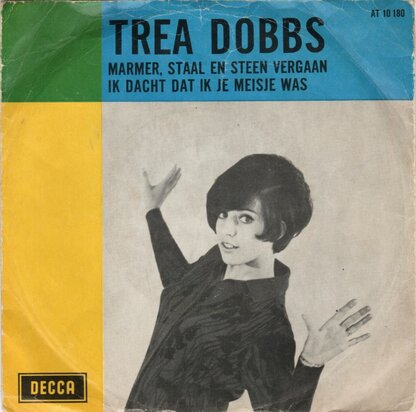 Trea Dobbs - Marmer, steen en staal vergaan + Ik dacht dat ik je meisje was (Vinylsingle)