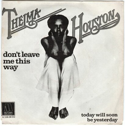 Thelma Houston - Don't leave me this way + Today will soon be yesterday (Vinylsingle)