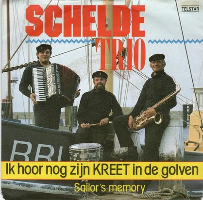 Schelde Trio - Ik hoor nog zijn kreet in de golven + Sailor's memory (Vinylsingle)