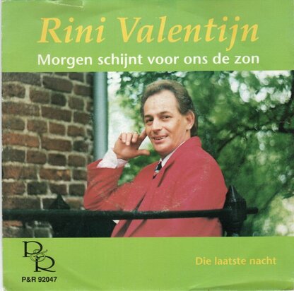 Rini Valentijn - Morgen schijnt voor ons de zon + Die laatste nacht (Vinylsingle)