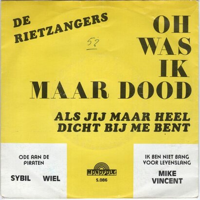 Rietzangers - Oh was ik maar dood + Als jij maar heel dicht bij mij bent (Vinylsingle)